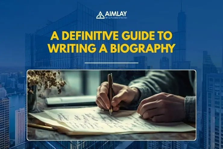 A Definitive Guide To Writing a Biography