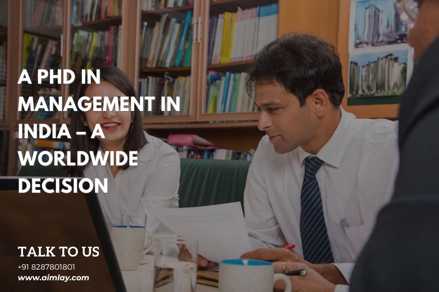 A PhD In Management In India – A Worldwide Decision