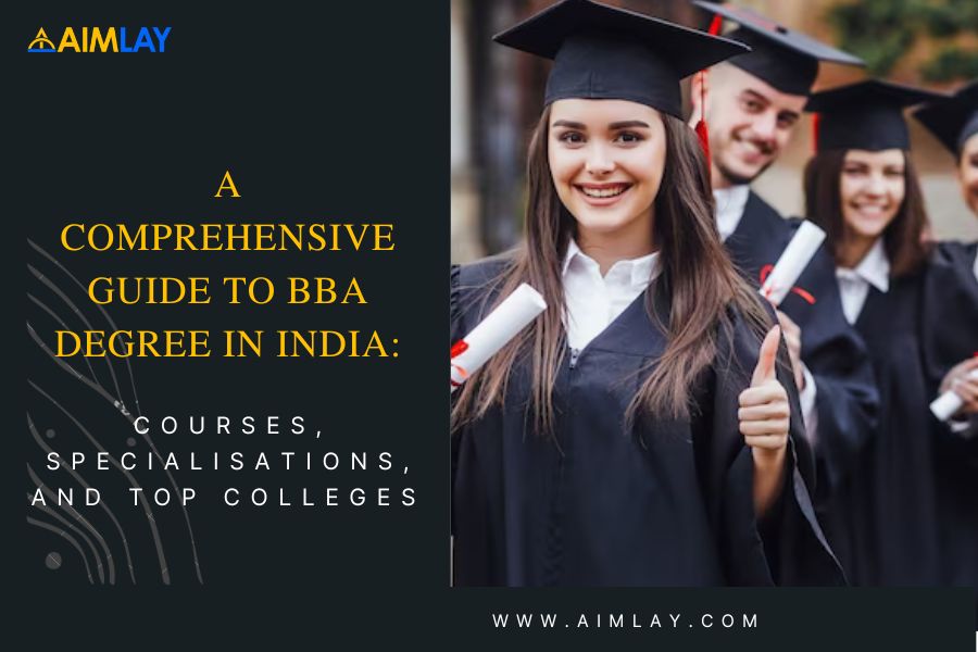A Comprehensive Guide to BBA Degree in India