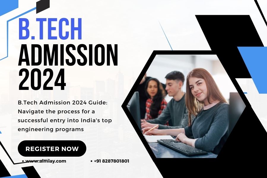 A Guide to B.Tech Admission 2024 in India