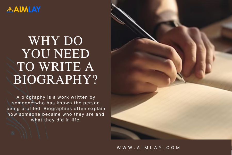 Why Do You Need to Write a Biography?