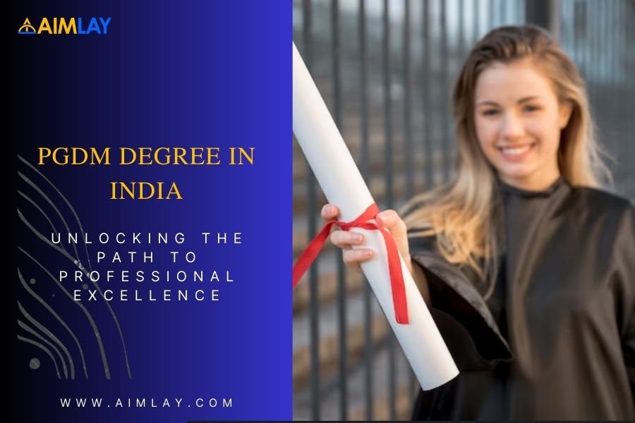 PGDM Degree in India Unlocking the Path to Professional Excellence