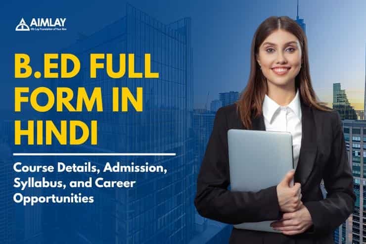 B.Ed Full Form in Hindi,