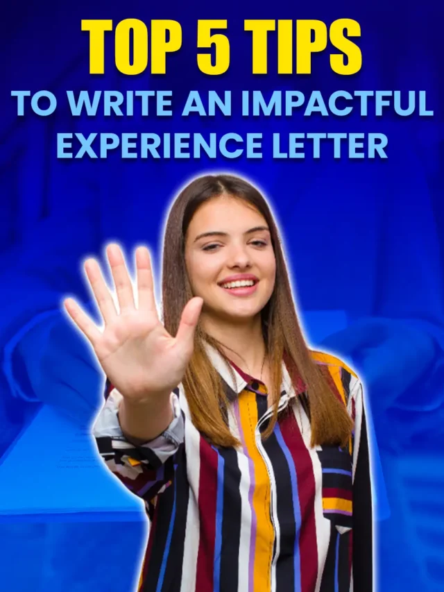 top 5 tips to write an impactfull experience letter