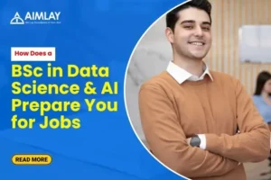 How Does a BSc in Data Science & AI Prepare You for Jobs