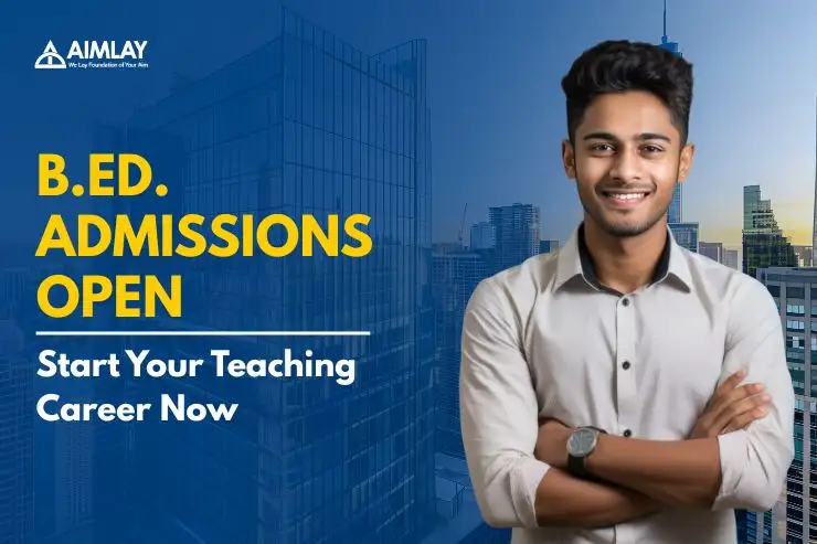 B.Ed. Admissions Open – Start Your Teaching Career Today