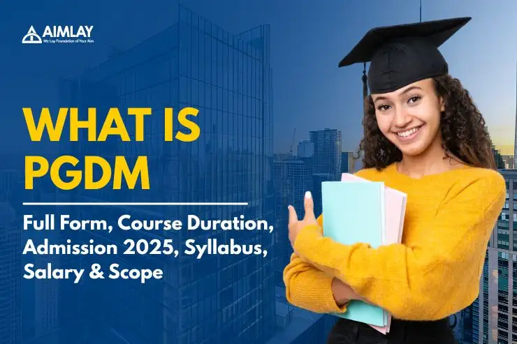PGDM Courses - Post Graduate Diploma in Management program details