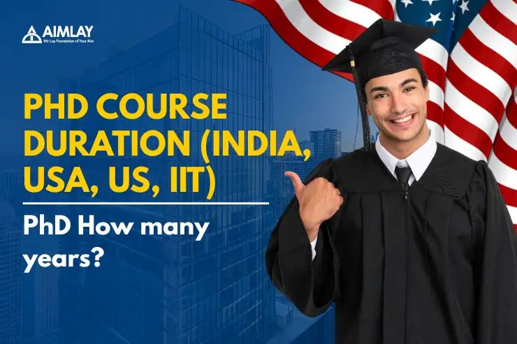 PhD Course Duration in India, USA, IIT