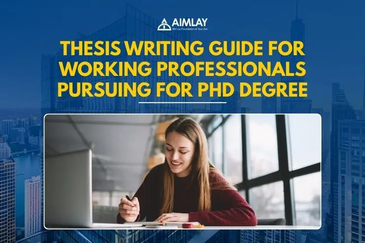 Thesis Writing Guide for Working Professionals Pursuing for PhD Degree
