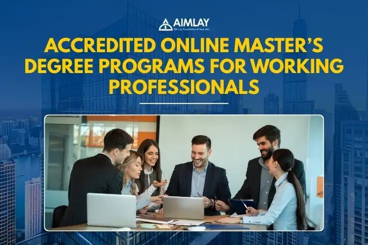Accredited Online Master’s Degree Programs for Working Professionals