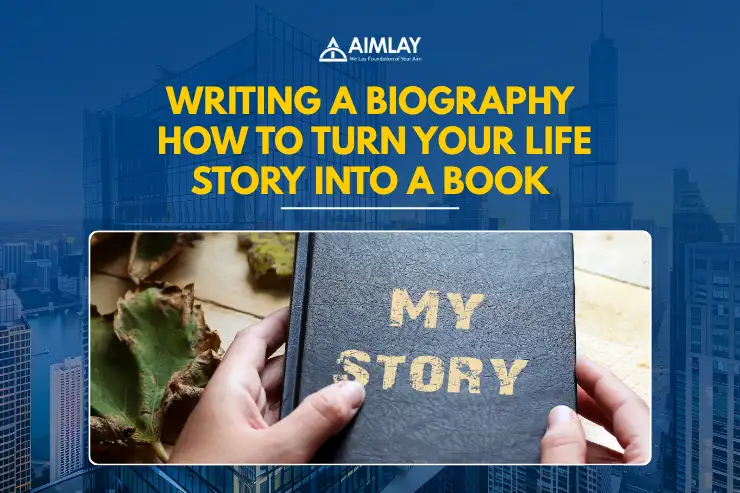 Writing a Biography How to Turn Your Life Story into a Book