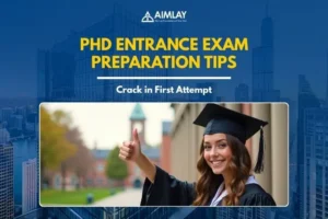 PhD Entrance Exam Preparation Tips for Aspirants