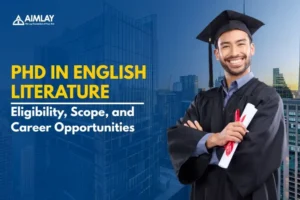PhD in English Literature Eligibility, Scope, and Career Opportunities