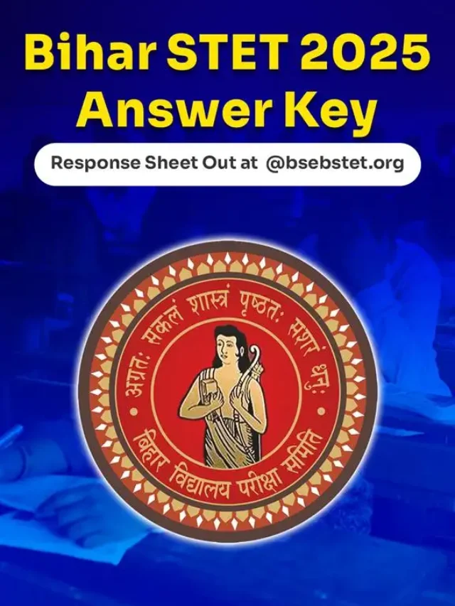 Bihar STET 2025 Answer Key, Response Sheet Out at @bsebstet.org