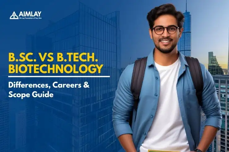 B.Sc. vs B.Tech. Biotechnology