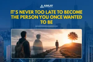 Person you once wanted to be