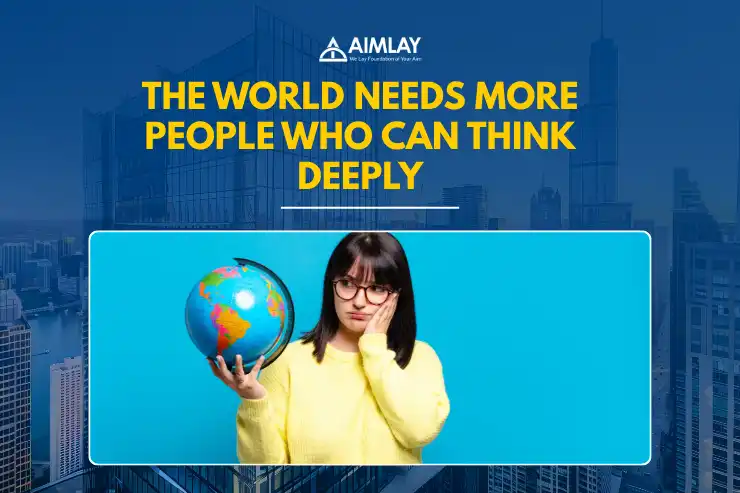 think deeply