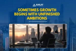 unfinished ambitions